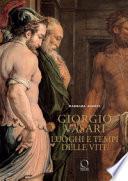 Giorgio Vasari. Luoghi e tempi delle «Vite». Nuova ediz.