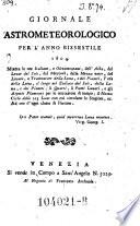 Giornale astrometeorologico per l'anno ... Mostra le ore Italiane, e Oltramontane, dell'Alba, del Levar del Sole, del Mezzodi, della Mezza notte (etc.)