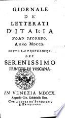 Giornale de'Letterati d'Italia Tomo Secondo. Anno MDCCX. Sotto La Protezione Del Serenissimo Principe Di Toscana