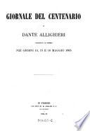 Giornale del centenario di Dante Allighieri, celebrato in Firenze nei giorni 14, 15 e 16 maggio 1865