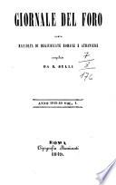 Giornale del Foro in cui si raccolgono le più importanti regiudicate dei supremi tribunali di Roma e dello Stato pontificio in materia civile compilato da B. Belli