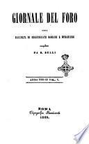 Giornale del Foro in cui si raccolgono le più importanti regiudicate dei supremi tribunali di Roma e dello Stato pontificio in materia civile