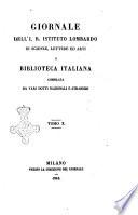 Giornale dell'I. R. Istituto lombardo di scienze, lettere ed arti e biblioteca italiana compilata da varj dotti nazionali e stranieri