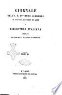 Giornale dell'I. R. Istituto lombardo di scienze, lettere ed arti e biblioteca italiana compilata da varj dotti nazionali e stranieri