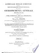 Giornale delle udienze della Corte di cassazione e delle Corti reali, ovvero giurisprudenza generale di Francia in materia civile, commerciale e criminale.Nuova collezione interamente rifusa ...