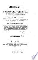 Giornale di farmacia-chimica e scienze accessorie o sia raccolta delle scoperte, ritrovati e miglioramenti fatti in farmacia ed in chimica, comp. da Antonio Cattaneo
