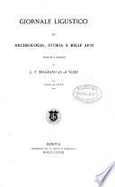 Giornale ligustico di archeologia, storia e belle arti, diretto da L.T. Belgrano ed A. Neri