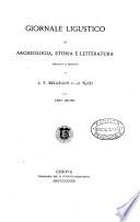 Giornale ligustico di archeologia, storia e belle arti, diretto da L.T. Belgrano ed A. Neri