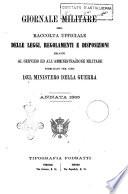 Giornale militare ossia Raccolta uffiziale delle leggi, regolamenti e disposizioni relativi al servizio e all'amministrazione militare di terra e di mare