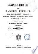 Giornale militare ossia Raccolta uffiziale delle leggi, regolamenti e disposizioni relativi al servizio e all'amministrazione militare di terra e di mare