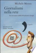 Giornalismi nella rete. Per non essere sudditi di Facebook e Google