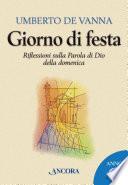 Giorno di festa. Riflessioni sulla Parola di Dio della domenica. Anno C