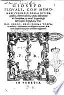 Giosefo il quale, con memorabil'esempio della diuina giustitia, contiene l'assedio, e ultima destruttione di Gierusalem, & tutto 'l regno de gli Hebrei, sottoVespasiano, e Tito: dal greco, nell'idioma toscano tradotto: vltimamente con diligenza corretto, & in molti luoghi di non poco momento migliorato
