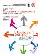 Giovani e scelte di vita. Prospettive educative. Atti del Congresso Internazionale (Roma, 20-23 Settembre 2018)
