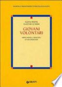 Giovani volontari. Impegnarsi, crescere e fare crescere