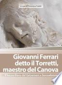 Giovanni Ferrari detto il Torretti, maestro del Canova