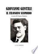 GIOVANNI GENTILE IL FILOSOFO SCOMODO