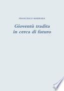 Gioventù tradita in cerca di futuro