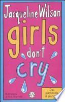 Girls don't cry. Tre ragazze tre