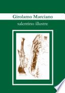 Girolamo Marciano. Salentino illustre
