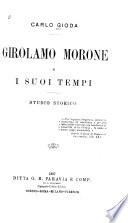 Girolamo Morone e i suoi tempi