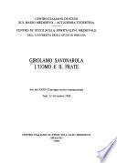 Girolamo Savonarola, l'uomo e il frate