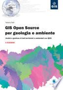 GIS Open Source per geologia e ambiente - Analisi e gestione di dati territoriali e ambientali con QGIS - II EDIZIONE