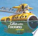 Gita sotto l'oceano. Ediz. a colori