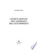 Giudei e cristiani nell'agiografia dell'alto Medioevo