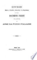 Giudizi della stampa italiana e straniera sull'opera Documenti inediti per la storia delle armi da fuoco italiane