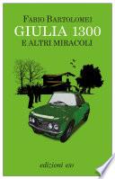 Giulia 1300 e altri miracoli