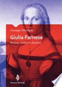 Giulia Farnese. Femina, mater et domina