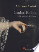 Giulia Tofana. Gli amori, i veleni