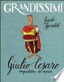 Giulio Cesare, conquistatore del mondo