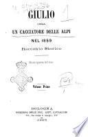Giulio, ossia un cacciatore delle Alpi nel 1859 racconto storico