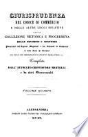 Giurisprudenza del Codice di commercio e delle altre leggi relative, ossia Collezione metodica e progressiva delle decisioni e sentenze pronunciate dai supremi magistrati e dai tribunali di commercio si dello Stato che stranieri sui punti piu importanti di diritto mercantile ecc. compilata dall'avvocato Cristoforo Mantelli e da altri giureconsulti