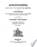 Giurisprudenza dell'ecc.mo r. Senato di Genova, ossia collezione delle sentenze pronunciate dal r. Senato di Genova sovra i punti piu importanti di diritto civile e commerciale, e di procedura
