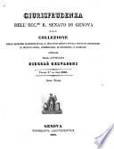 Giurisprudenza dell'ecc.mo r. Senato di Genova, ossia collezione delle sentenze pronunciate dal r. Senato di Genova sovra i punti piu importanti di diritto civile e commerciale, e di procedura