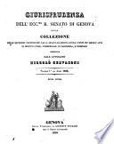 Giurisprudenza dell'ecc.mo r. Senato di Genova, ossia collezione delle sentenze pronunciate dal r. Senato di Genova sovra i punti piu importanti di diritto civile e commerciale, e di procedura