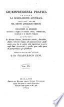 Giurisprudenza pratica secondo la legislazione Austriaca attivata nel regno Lombardo Veneto ...