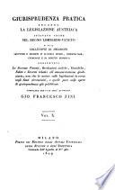 Giurisprudenza pratica secondo la legislazione Austriaca attivata nel regno Lombardo Veneto ...