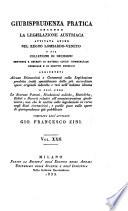 Giurisprudenza pratica secondo la legislazione Austriaca attivata nel regno Lombardo Veneto ...