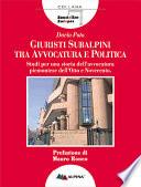 Giuristi subalpini tra avvocatura e politica. Studi per una storia dell'avvocatura piemontese dell'Otto e Novecento