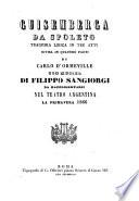 Giusemberga da Spoleto. Tragedia lirica in tre atti, divisa in quattro parti ... da rappresentarsi nel Teatro Argentina la primavera 1866. [In verse.]