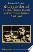 Giuseppe Bottai e il rinnovamento fascista dell'Università italiana (1936-1942)