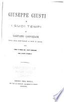 Giuseppe Giusti e i suoi tempi ...