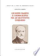 Giuseppe Mazzini e i Democratici nel Quarantotto Lombardo