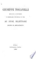Giuseppe Toscanelli ai suoi elettori politici ed amministrativi