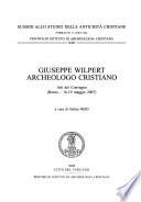 Giuseppe Wilpert archeologo cristiano