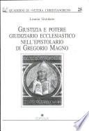 Giustizia e potere giudiziario ecclesiastico nell'epistolario di Gregorio Magno